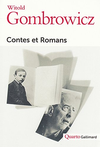 Contes et Romans: Gombrowicz par lui-même ; Bakakaï ; Ferdydurke ; Les Envoûtés ; Trans-atlantique ; La pornographie ; Cosmos von GALLIMARD